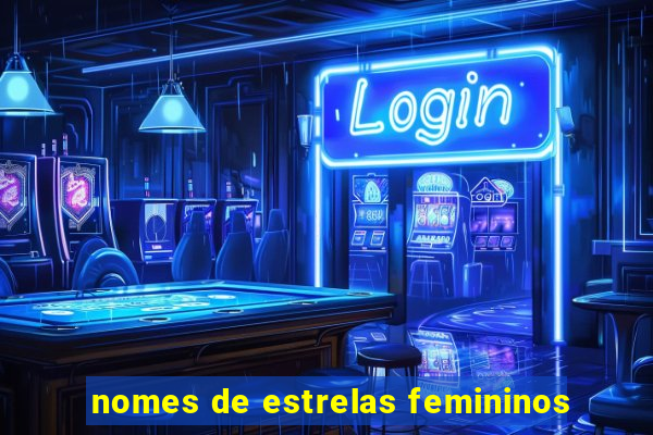 nomes de estrelas femininos